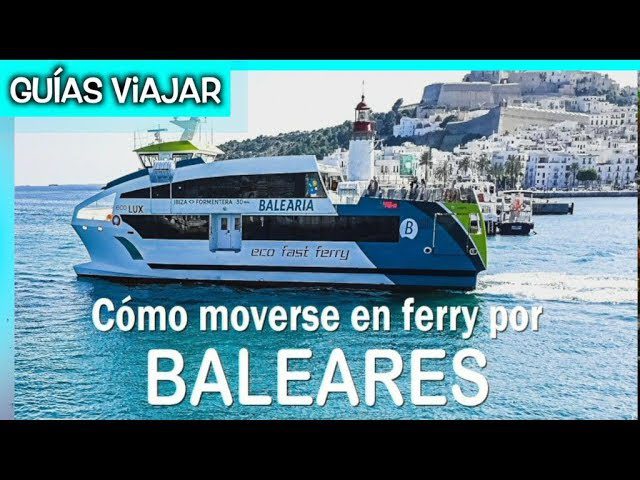 Como-llegar-a-las-Islas-Baleares-ferry-avion-y-opciones-recomendadas - Baleares Noticias 24h Cómo llegar a las Islas Baleares: ferry avión y opciones recomendadas