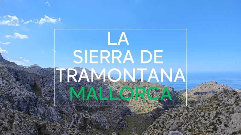 El encanto de la Tramuntana: descubre la joya de Mallorca