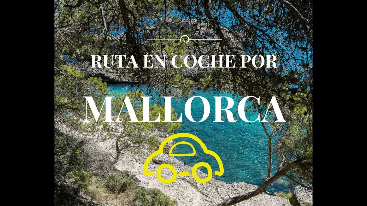 rutas en coche por Qué ver en Mallorca en una semana de vacaciones