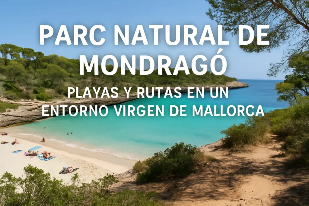 Parc Natural de Mondragó: playas y rutas en un entorno virgen de Mallorca