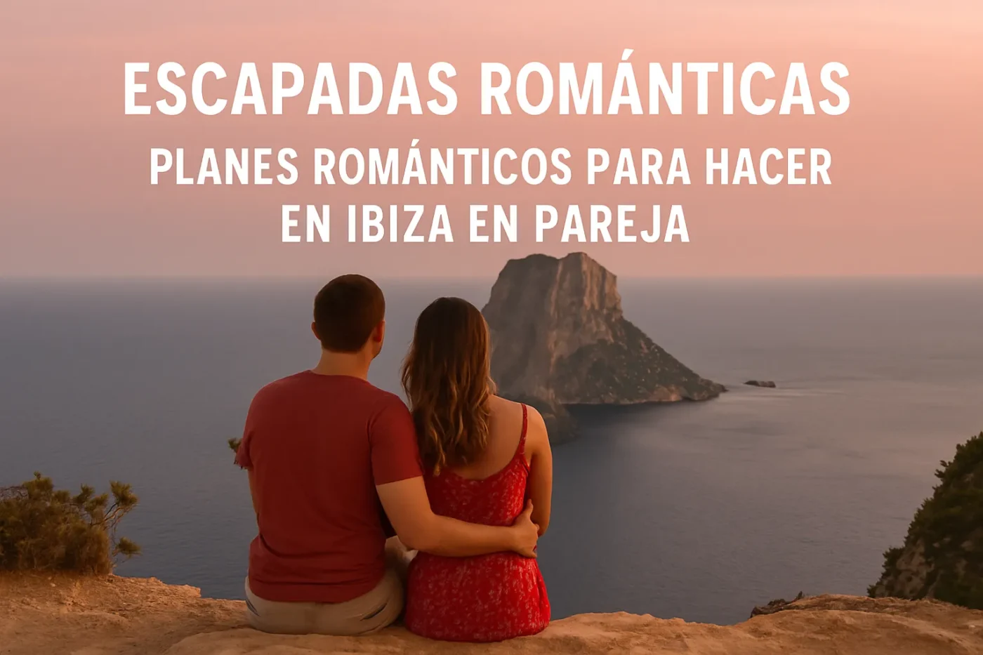 escapadas-romanticas-en-Planes-romanticos-para-hacer-en-Ibiza-en-pareja - Baleares Noticias 24h escapadas románticas en Planes románticos para hacer en Ibiza en pareja
