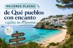 mejores playas de Qué pueblos con encanto visitar en Menorca