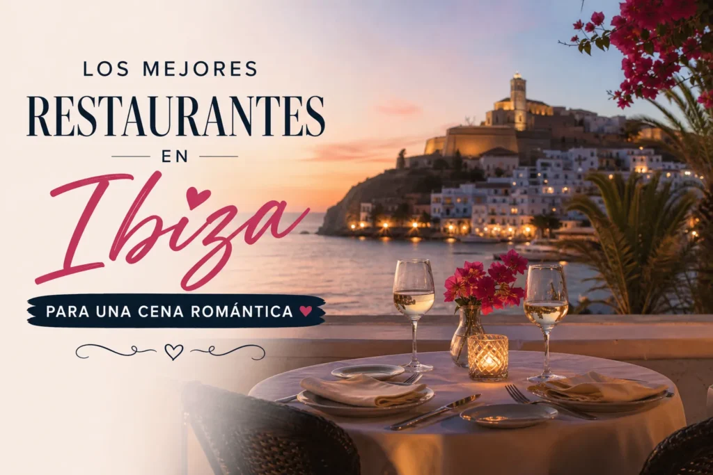 Los mejores restaurantes en Ibiza para una cena romántica