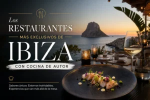 Los restaurantes más exclusivos de Ibiza con cocina de autor