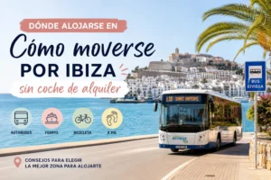dónde alojarse en Cómo moverse por Ibiza sin coche de alquiler